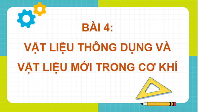 Vật liệu thông dụng và vật liệu mới dùng trong cơ khí