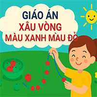Giáo án: Xâu vòng màu xanh màu đỏ