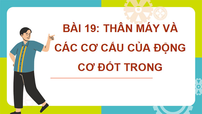 Giáo án PowerPoint Công nghệ Cơ khí 11 Bài 19