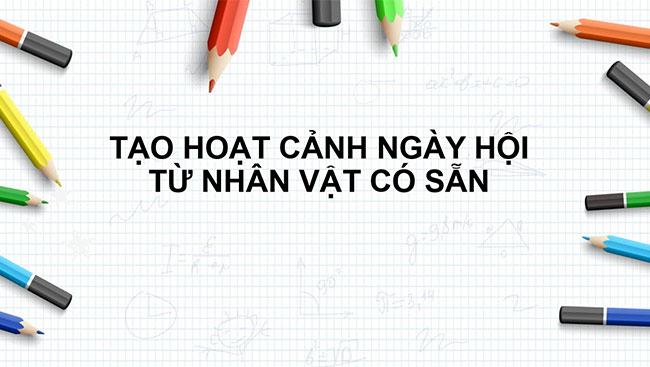 PowerPoint Mĩ thuật 6 Hoạt cảnh ngày hội