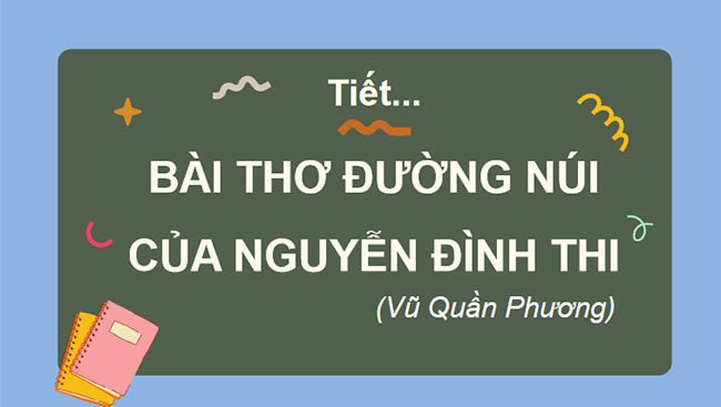  Bài thơ Đường núi của Nguyễn Đình Thi