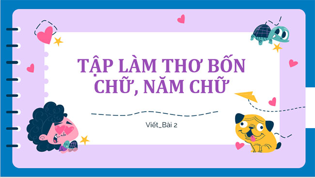 Tập làm một bài thơ bốn chữ hoặc năm chữ