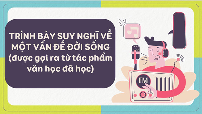 Trình bày suy nghĩ về một vấn đề đời sống