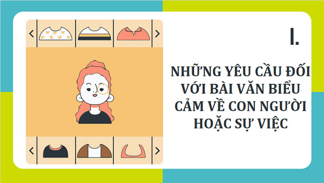  Viết bài văn biểu cảm về con người hoặc sự việc