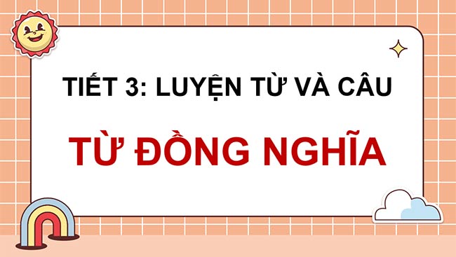 PowerPoint Tiếng Việt 5 Từ đồng nghĩa