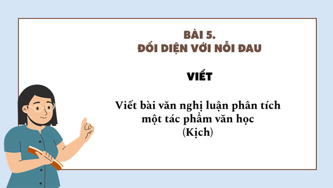 Viết bài văn nghị luận phân tích một tác phẩm văn học kịch