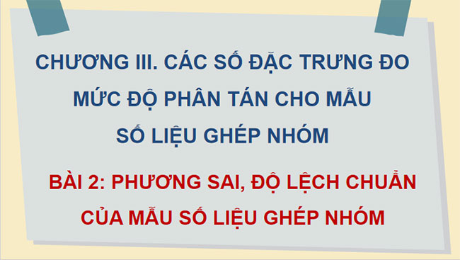  Phương sai độ lệch chuẩn của mẫu số liệu ghép nhóm