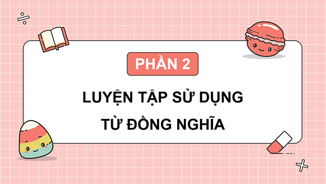 PowerPoint Tiếng Việt 5 Luyện tập về từ đồng nghĩa và từ đa nghĩa