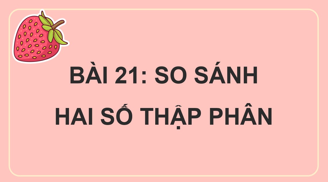 PowerPoint Toán 5 Chân trời sáng tạo Bài 21