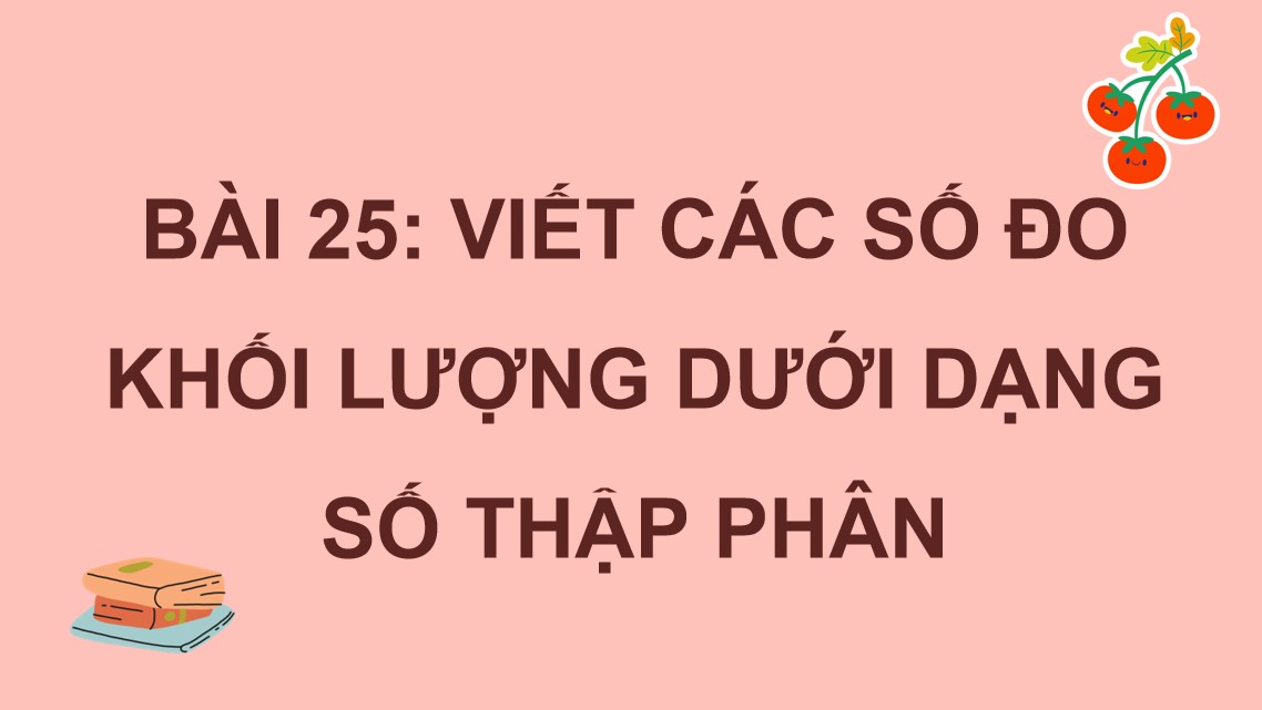 PowerPoint Toán 5 Chân trời sáng tạo Bài 25