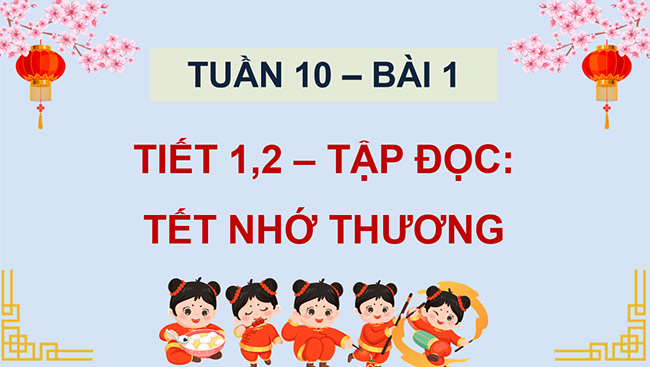 PowerPoint Tiếng Việt 5 Tết nhớ thương