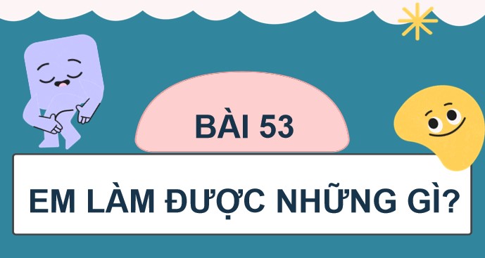 PowerPoint Toán 4 Bài 53: Em làm được những gì?