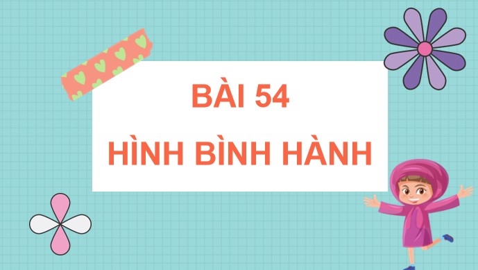 PowerPoint Toán 4 Bài 54: Hình bình hành