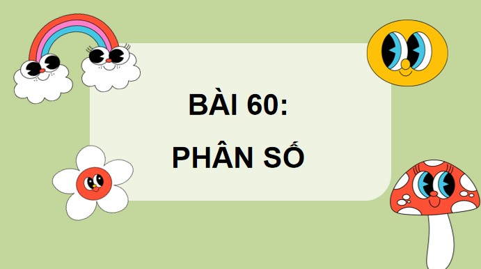 PowerPoint Toán 4 Bài 60: Phân số
