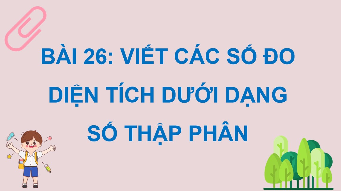 PowerPoint Toán 5 Chân trời sáng tạo Bài 26