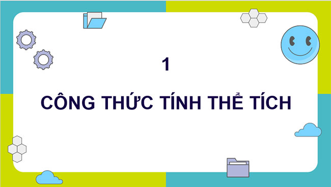 Tính thể tích một số hình khối trong thực tiễn