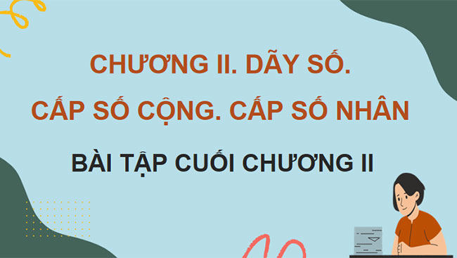 Bài tập cuối chương 2 Toán 11 CTST