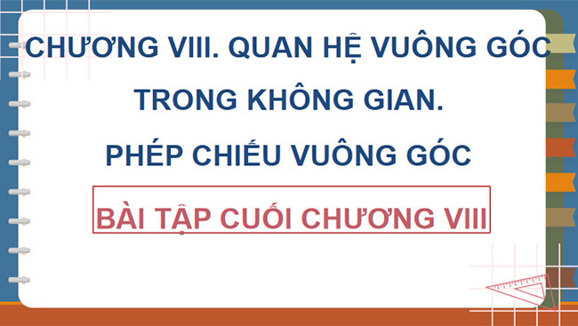 PowerPoint Toán 11 Bài tập cuối chương 8