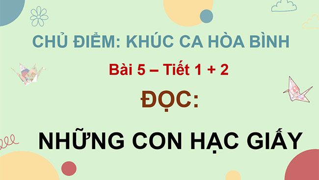 PowerPoint Tiếng Việt 5 Những con hạc giấy