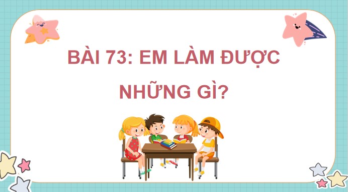 PowerPoint Toán 4 Bài 73: Em làm được những gì?