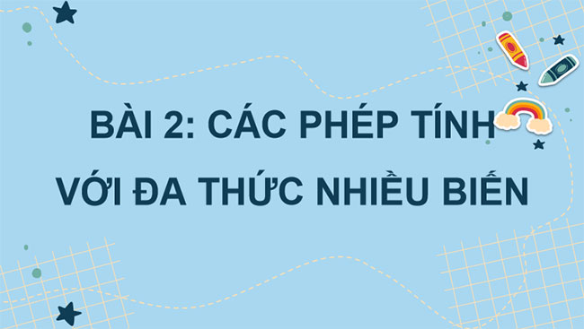 Các phép tính với đa thức nhiều biến