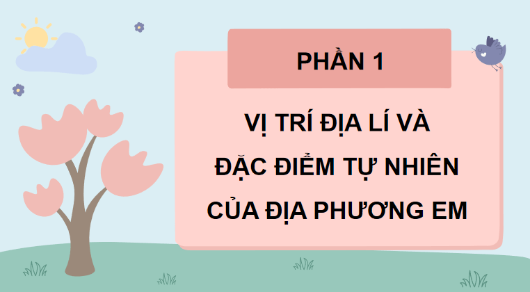 Bài 2: Thiên nhiên và con người địa phương