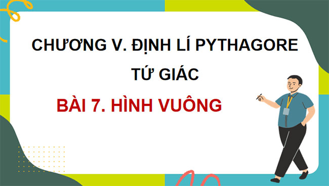 Giáo án PowerPoint Toán 8 Bài 7: Hình vuông