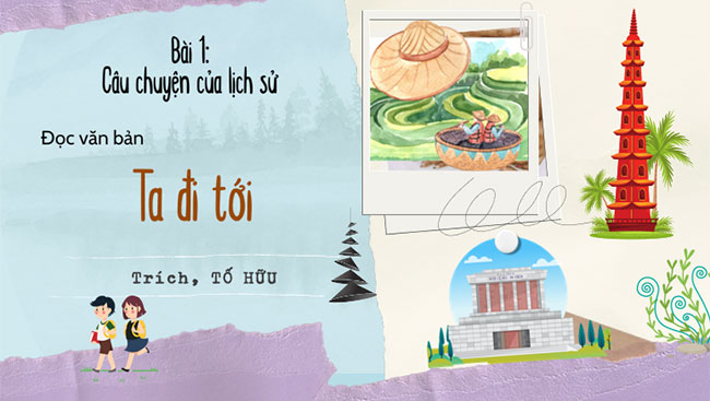 Giáo án PowerPoint Ngữ văn 8 Bài 1: Ta đi tới