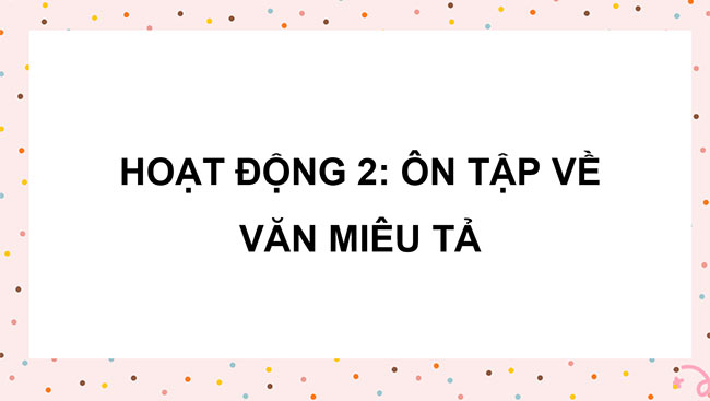 PowerPoint Tiếng Việt 5 Ôn tập cuối năm học (Tiết 5)