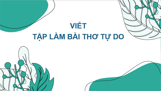 Giáo án Ngữ văn 8 Bài 7: Tập làm một bài thơ tự do