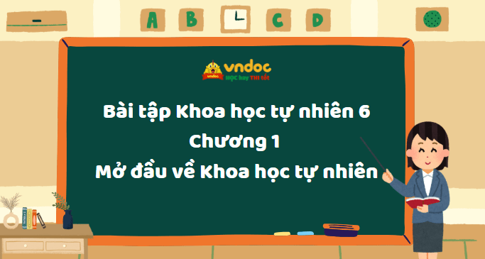 Bài tập Khoa học tự nhiên 6 chương 1 Mở đầu về Khoa học tự nhiên