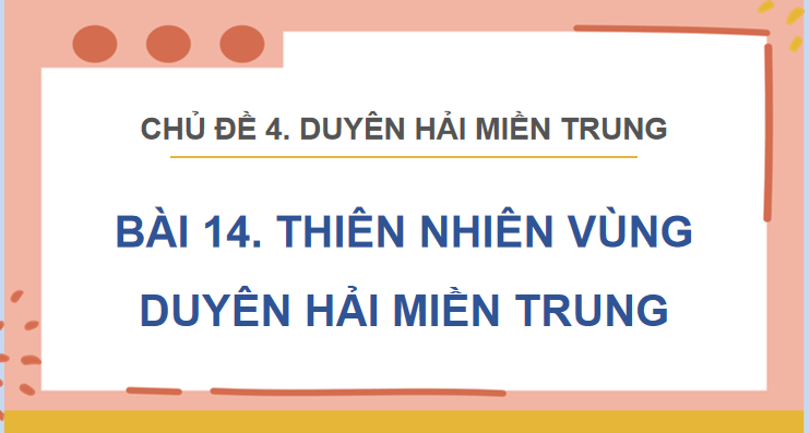 Bài 14: Thiên nhiên vùng duyên hải miền Trung