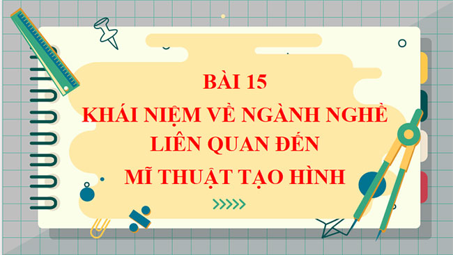 Giáo án PowerPoint Mĩ thuật 8 Bài 15 CTST