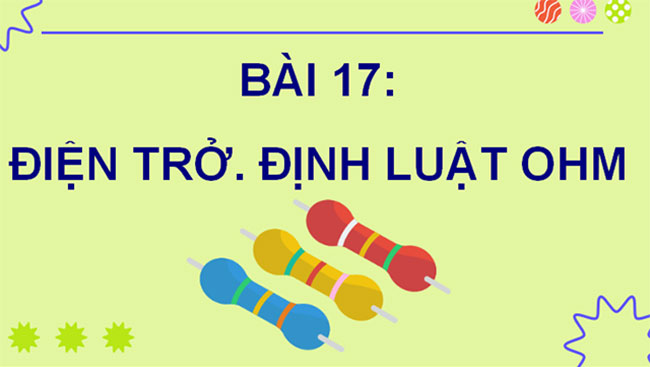 Giáo án PowerPoint Vật lí 11 Bài 17 CTST