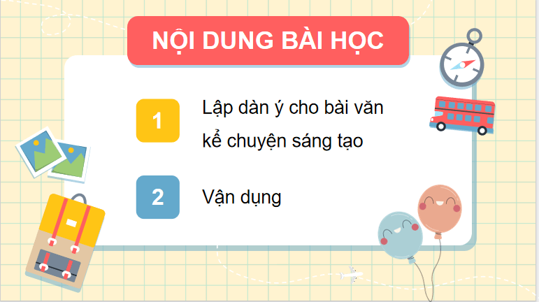 Bài 3: Lập dàn ý cho bài văn kể chuyện sáng tạo