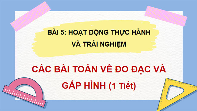  Các bài toán về đo đạc và gấp hình