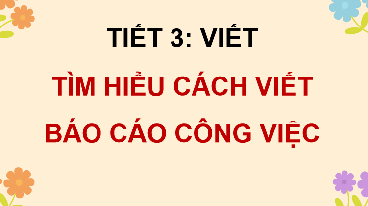 Bài 6: Tìm hiểu cách viết báo cáo công việc