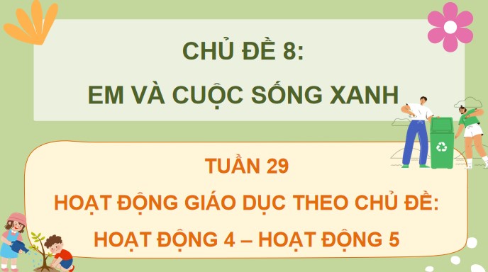 PowerPoint Hoạt động trải nghiệm 4 Tuần 29