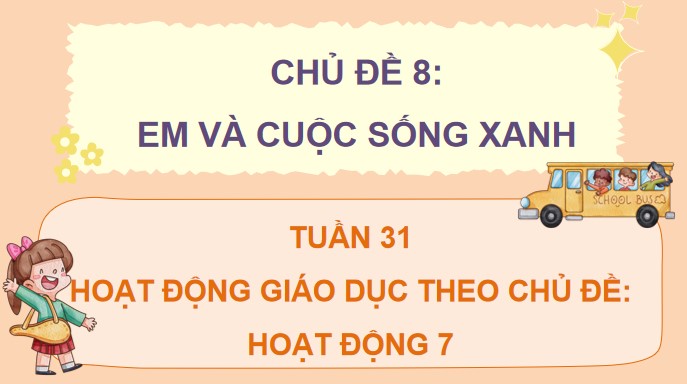 PowerPoint Hoạt động trải nghiệm 4 Tuần 31