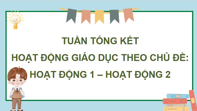 PowerPoint Hoạt động trải nghiệm 4 Tuần Tổng kết