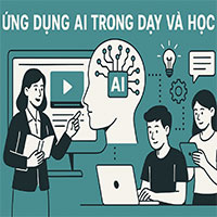 Thực hành Ứng dụng AI trong dạy và học: Tạo kế hoạch bài dạy, slide và bài tập tình huống
