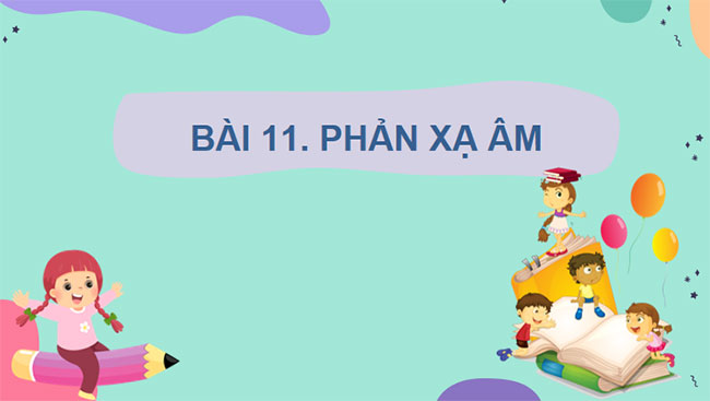 Giáo án PowerPoint Khoa học tự nhiên 7 Cánh diều Bài 11