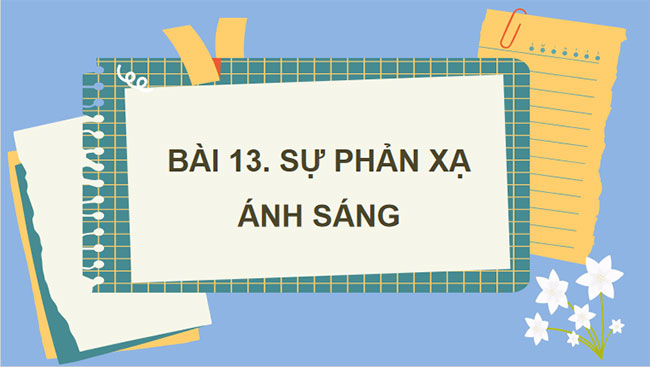 Giáo án PowerPoint Khoa học tự nhiên 7 Cánh diều Bài 13