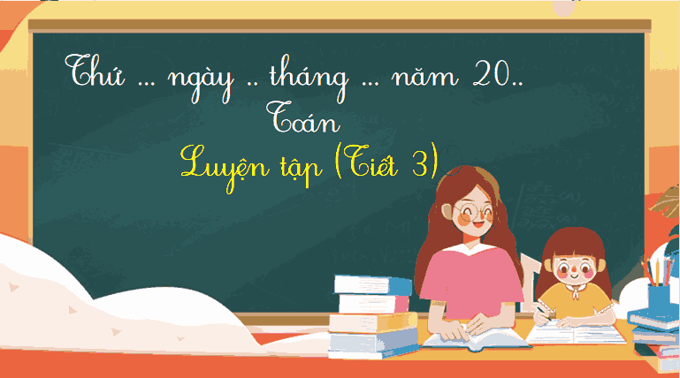 Giáo án Toán 3 Bài 8: Luyện tập chung