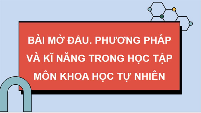 Giáo án PowerPoint Khoa học tự nhiên 7 Cánh diều Bài mở đầu