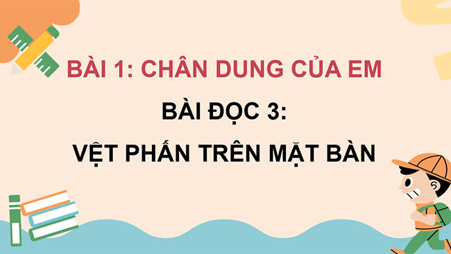 PowerPoint Tiếng Việt 4 Vệt phấn trên mặt bàn