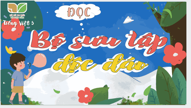 Bài 7: Bộ sưu tập độc đáo