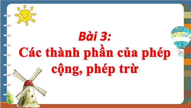 PowerPoint Toán 2: Các thành phần của phép cộng, phép trừ
