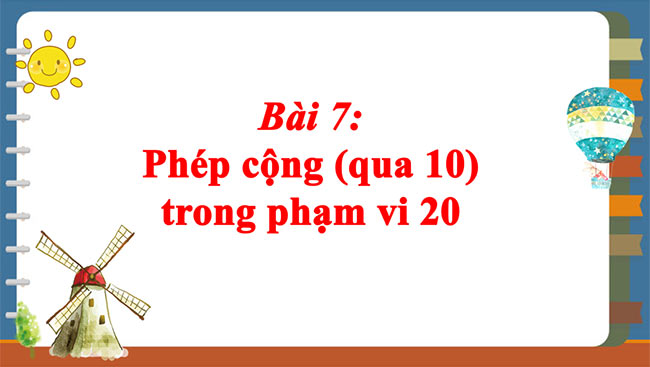 PowerPoint Toán 2: Phép cộng (qua 10) trong phạm vi 20