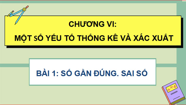 Giáo án PowerPoint Toán 10 Bài 1: Số gần đúng - Sai số